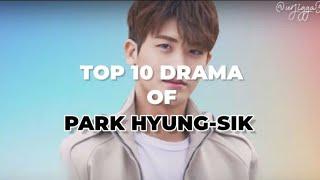 Top 10 Drama of Park hyung-sik 