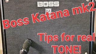 Boss Katana MK2: Tips & Tricks and how to get some usable tones!