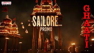 Sailore Lyrical Promo | GHAATI | Anushka Shetty | Krish Jagarlamudi|Vikram Prabhu | Sagar Nagavelli