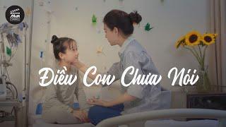 [Phim ngắn] ĐIỀU CON CHƯA NÓI - OFFICIAL SHORT FILM