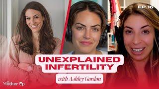 Ashley Gordon’s Path to Parenthood After Unexplained Infertility