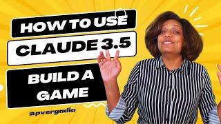 How to use Claude 3.5 Sonnet: A tutorial to develop a game from scratch