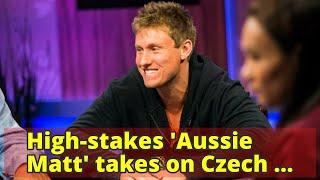 High-stakes 'Aussie Matt' takes on Czech mogul over $3 million poker loan