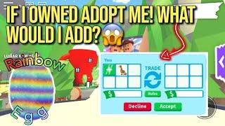 If I Owned Adopt Me! What Would I Change In Adopt Me (Roblox)