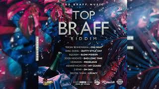 Top Braff Riddim Mix(2019)Squash,Teejay,Shenseea,Ding Dong,Vershon & More(Top Braff Music & Romeich)