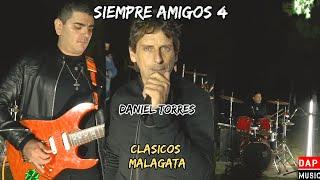 Siempre Amigos #4 Daniel Torres (ex malagata)