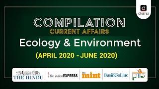 Current Affairs Compilation - Ecology & Environment (April 2020 - June 2020)