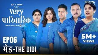 Very Parivarik | A TVF Weekly Show | EP6 - Maid: The Didi