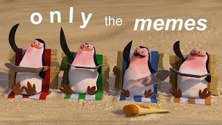 madagascar except it's just the memes