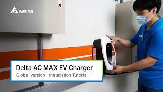 Delta AC MAX Home EV Charger｜Global version｜Installation Tutorial