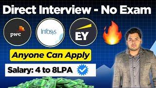 Only interview No Exam Hiring | Infosys, PWC, EY Off Campus Recruitment 2025,2024, 2023,2022