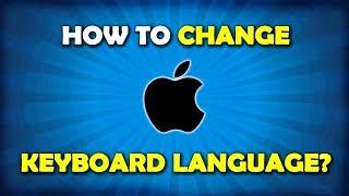 How To Change Keyboard Language On Macbook Air / Pro / iMac?