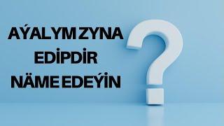 Aýalym zyna edipdir näme edeýin? Hafez Amanullah ahun / Turkmence wagyz