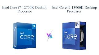 Intel Core i7-12700K vs i9-13900K Processor Comparison 