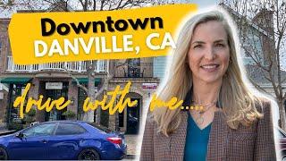 Living in Danville California | Downtown Danville California Tour 