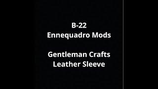 B-22 - Ennequadro Mods & Gentleman Crafts Sleeve