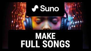 Suno AI: How to Make Full Song