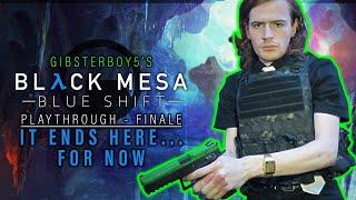 IT ENDS HERE... FOR NOW | Black Mesa: Blue Shift Playthrough (FINALE)