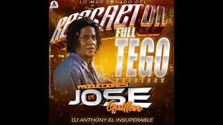  REGGAETON FULL TEGO CALDERÓN  PRODUCCIONES JOSÉ GUILLÉN  MIXER BY DJ ANTHONY EL INSUPERABLE 