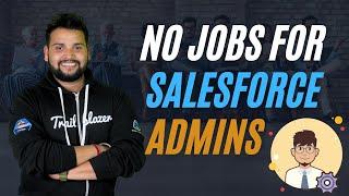 The Shocking Truth About Salesforce Admin Jobs