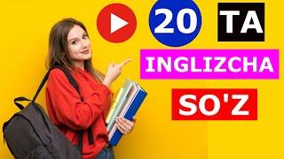 Boshlang'ichlar uchun 20 ta eng ko'p ishlatiladigan inglizcha so'zlar! Ingliz tilini 0 dan o'rganish