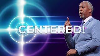 Centered! | Bishop Dale C. Bronner