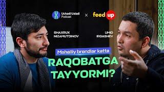 Mahalliy BRENDLAR KATTA raqobatga tayyormi? FEED UP — UMID IRGASHEV