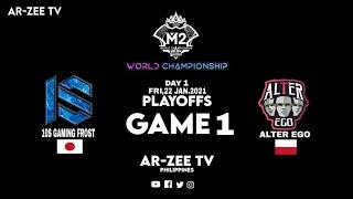 10S GAMING FROST VS ALTEREGO ESPORTS [GAME 1] Day 4 - M2 WORLD CHAMPIONSHIP  MOBILE LEGEND BANG-BANG