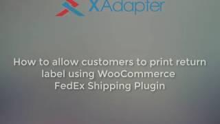How to allow Customers to Print FedEx Return Shipping Labels using WooCommerce FedEx Shipping Plugin