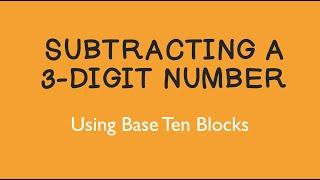 Subtracting a 3-Digit Number Using Base Ten Blocks