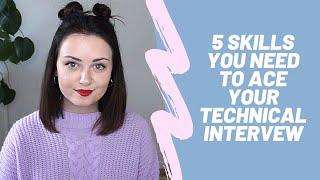 5 Skills You Need To Ace Your Technical Interview