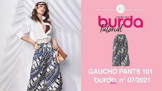 101 Gaucho Pants | BURDA STYLE #7 July 2021