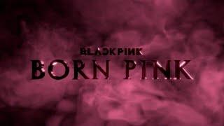 BLACKPINK - ‘BORN PINK’ TRAILER (Lanzamientos) 2022