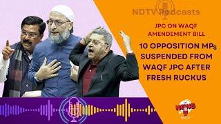 Waqf Amendment Bill | 10 Opposition MPs Suspended After Chaos, Ruckus In Waqf Bill JPC