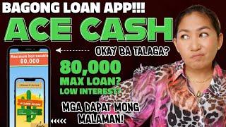 Bagong Cash Loan App Ace Cash - Okay ba or Wag Na?