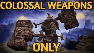 Beating Elden Ring + DLC Only Using Colossal Weapons