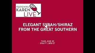 #TasteWithKaren LIVE: Elegant Syrah/Shiraz from The Great Southern