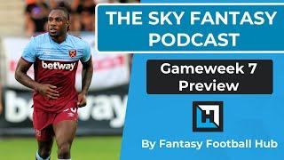 Sky Fantasy Podcast | Gameweek 7 Preview | Fantasy Football Hub | Sky Fantasy Football Tips 20/21