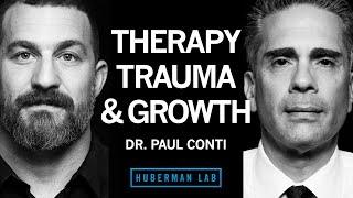 Dr. Paul Conti: Therapy, Treating Trauma & Other Life Challenges | Huberman Lab Podcast #75