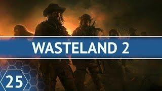 Прохождение Wasteland 2 Director's Cut - 25 - Борьба с геморроем и лагерь АГЗ