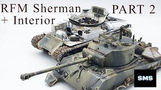 RFM 1/35 Sherman M4A3 76W w/full interior. Full build video part 2. Kit #5042.