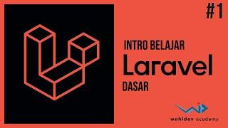 BELAJAR LARAVEL UNTUK PEMULA -1. Intro