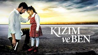 Kızım ve Ben | Türk Dram Filmi | Full Film İzle