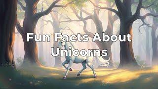 Fun Facts About Unicorns