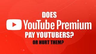 Do YouTubers Get Paid if You Have YouTube Premium?