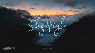 SkyHigh — Enine | Free Background Music | Audio Library Release