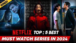 Top 5 Best Netflix Web Series In Hindi | Best Netflix Web Series Hindi Dubbed | 2024