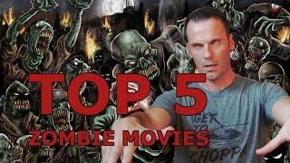 Top 5 Zombie Films!