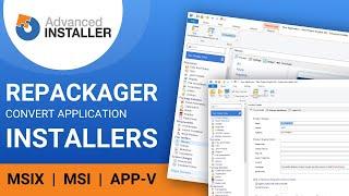 Advanced Installer Repackager: How to Repackage an Application Efficiently