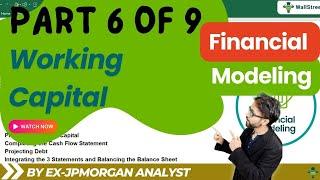 Step 6/9 - Financial Modeling Series: Projecting Working Capital (By Ex-JP Morgan Analyst)